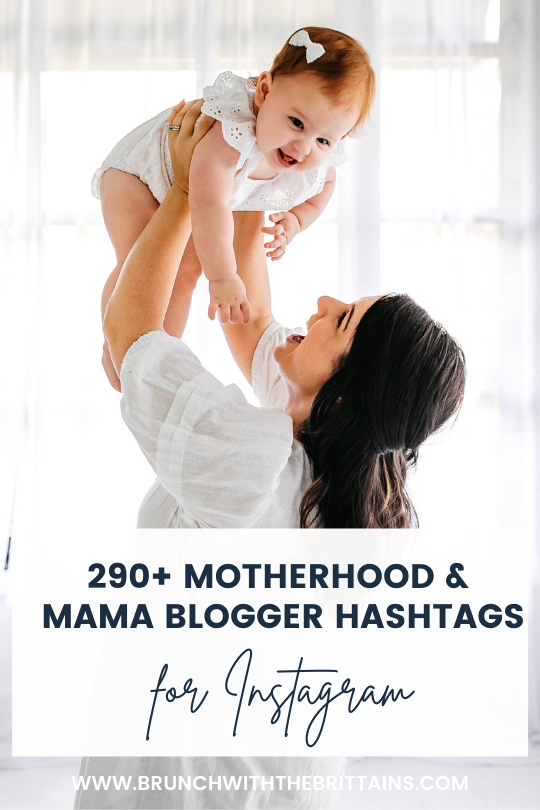 290+ Motherhood & Mama Blogger Hashtags